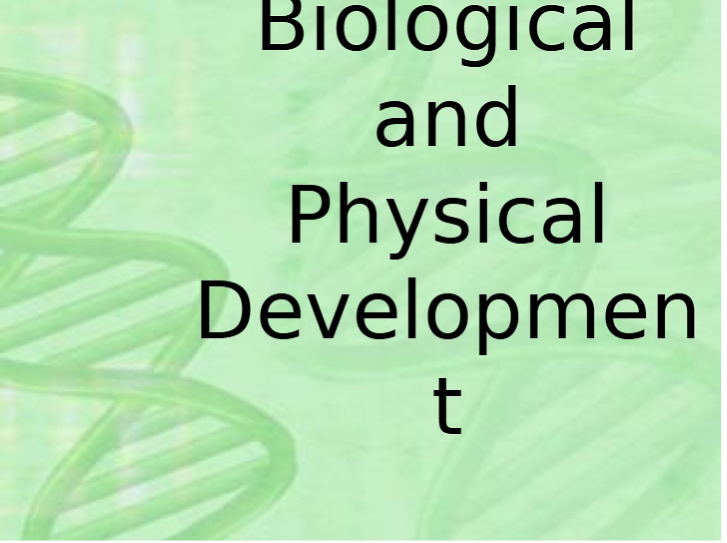 Physical and Biological Growth