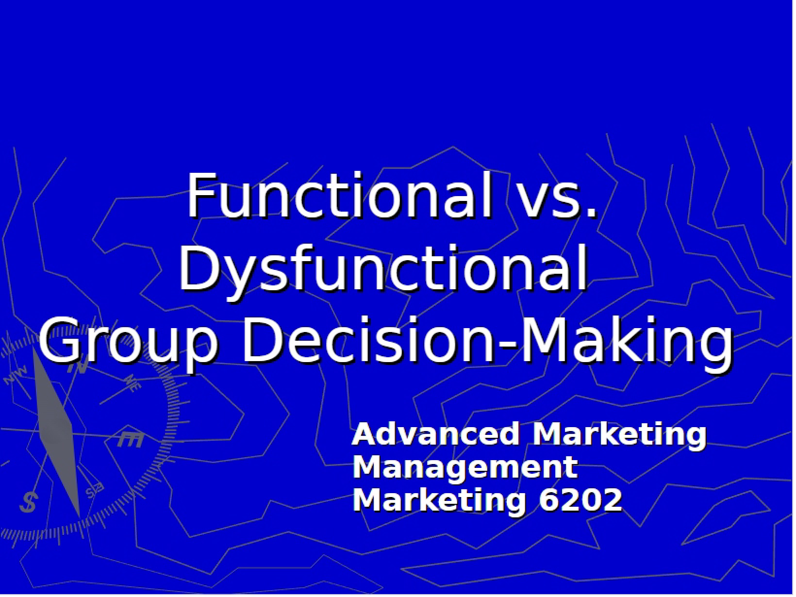 Decision-Making in Groups Functional and Dysfunctional