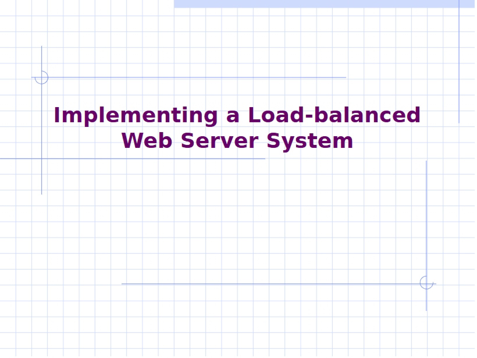 Lecture 13 Load-Balanced Web Server System Implementation