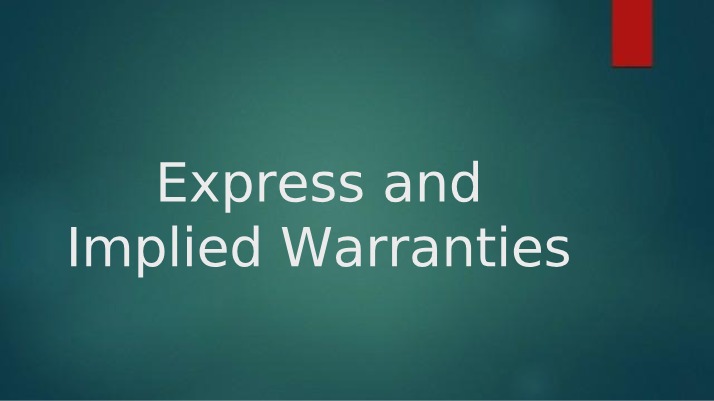 Warranties - Express and Implied