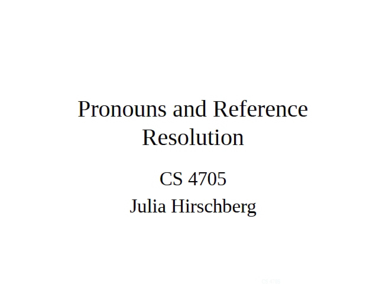 Reference Resolution and Pronouns
