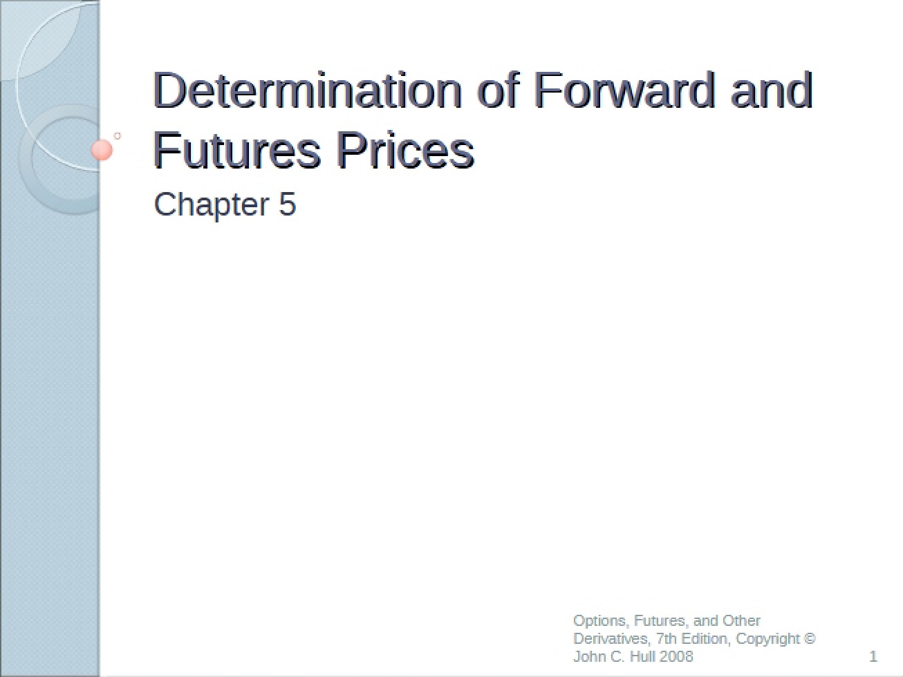 Determining Prices of Forward and Futures Contracts