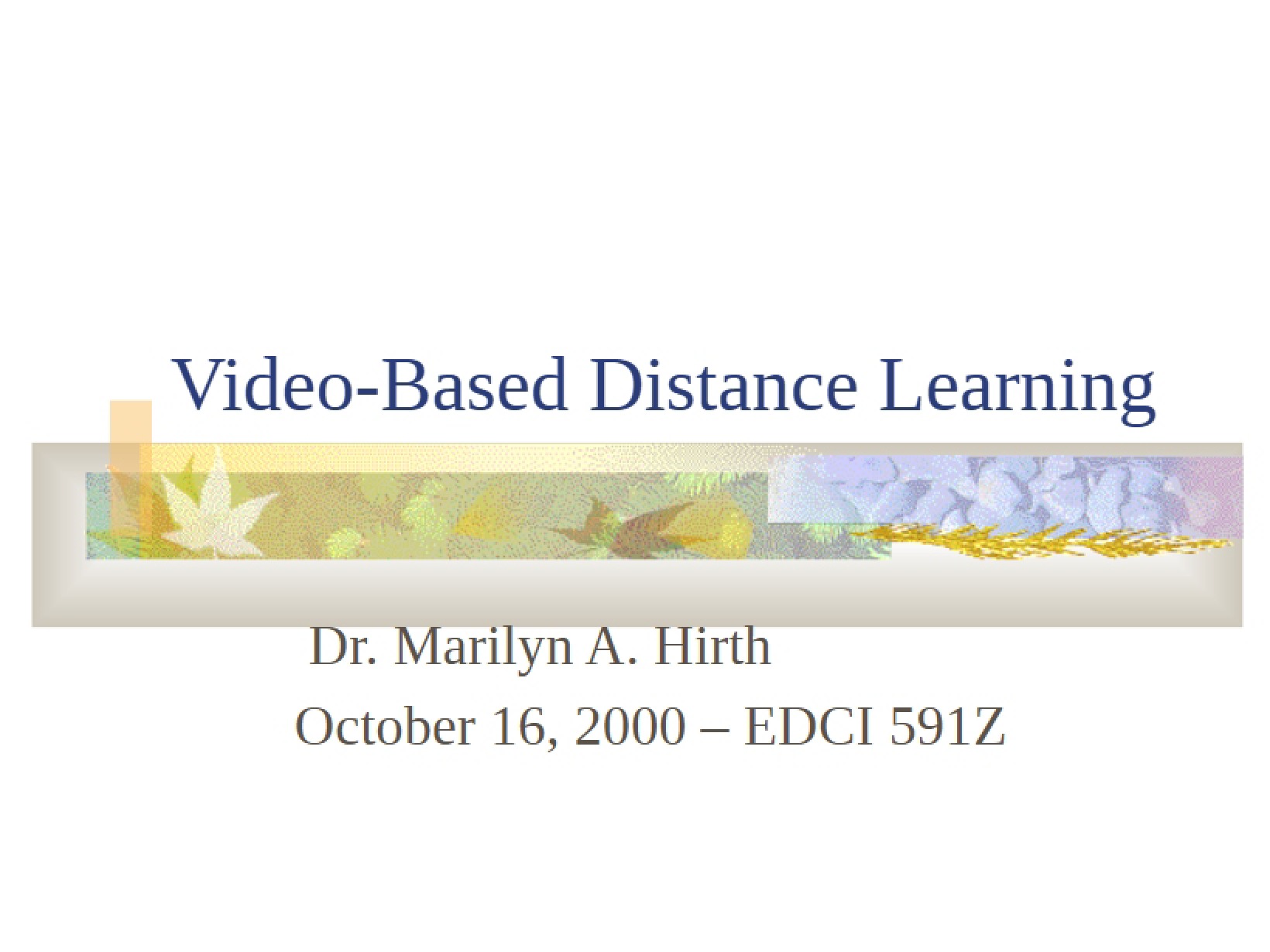 Distance Learning via Video