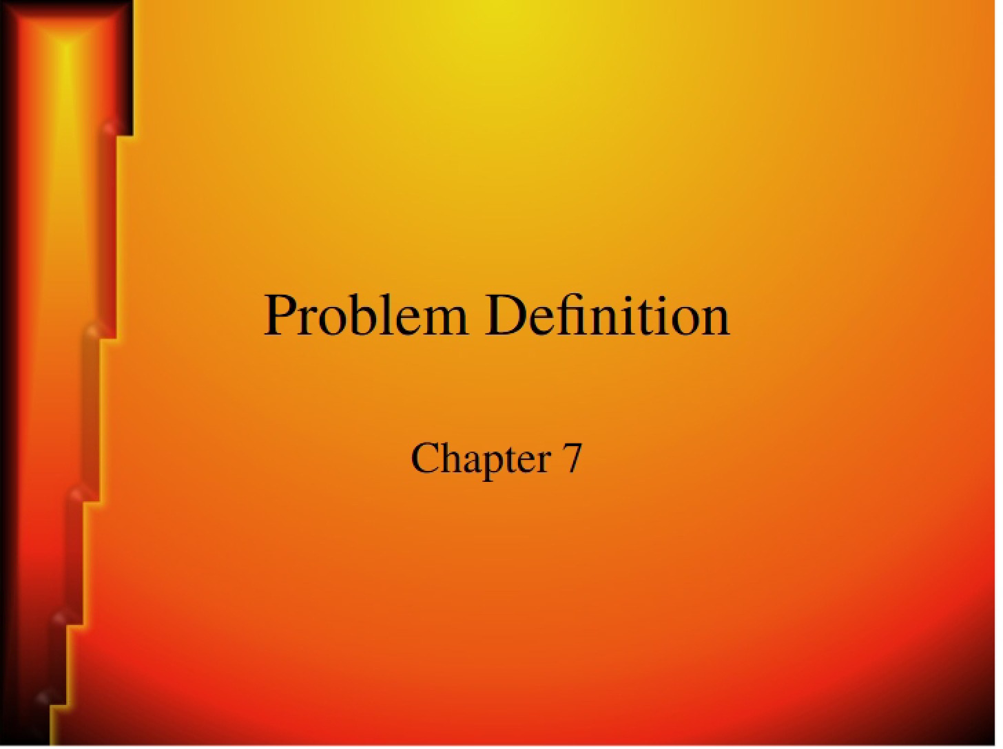 Defining Problems (Chapter 7)