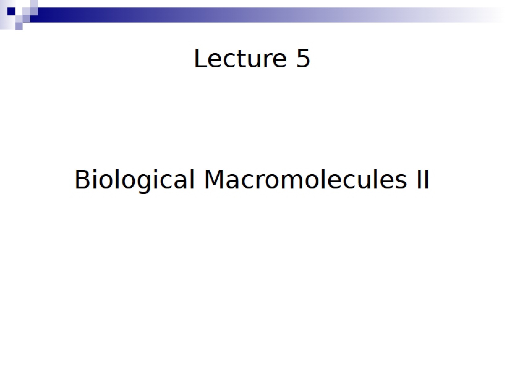 Macromolecules II Lecture 5