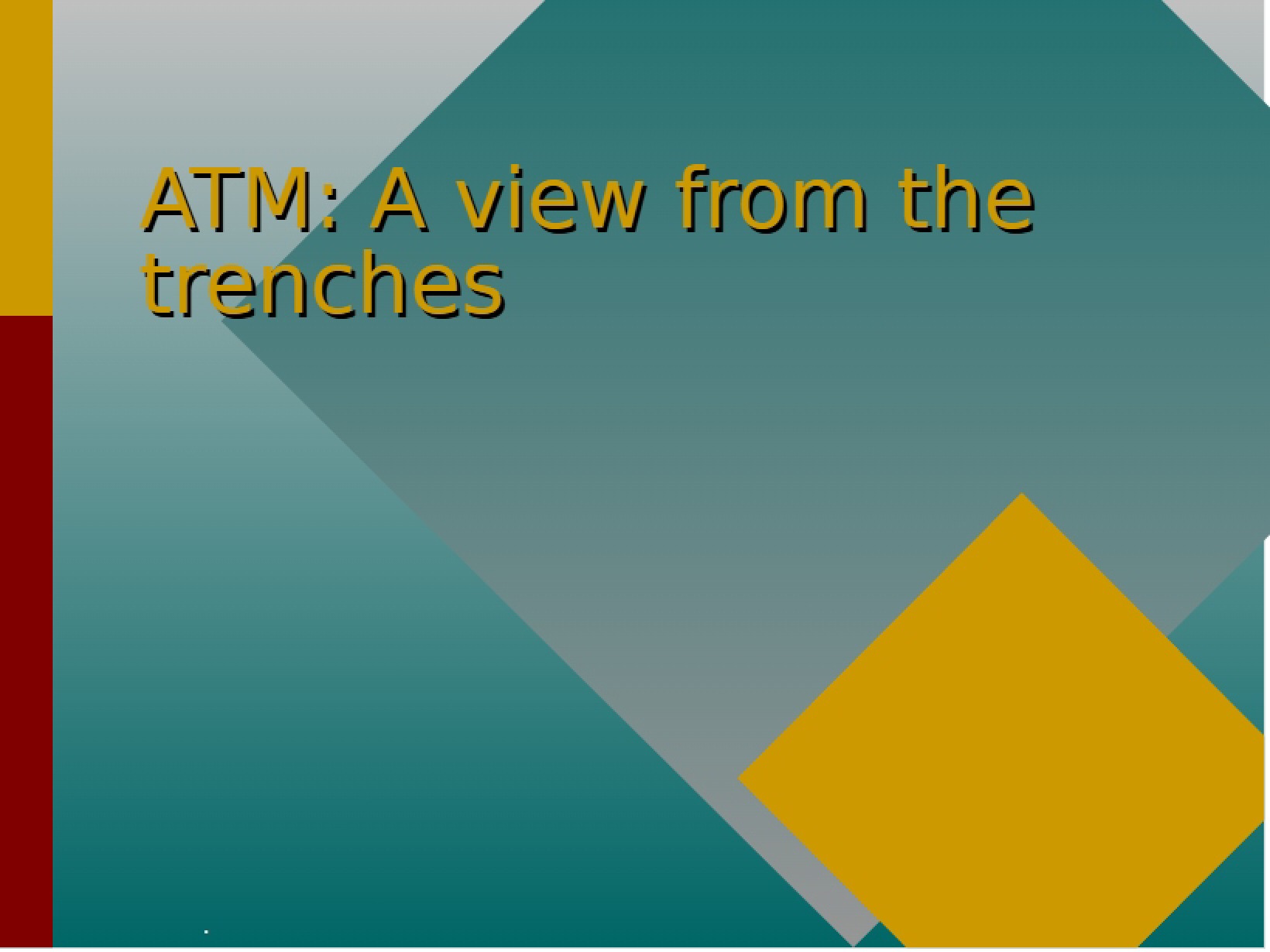 Trenches View of ATM