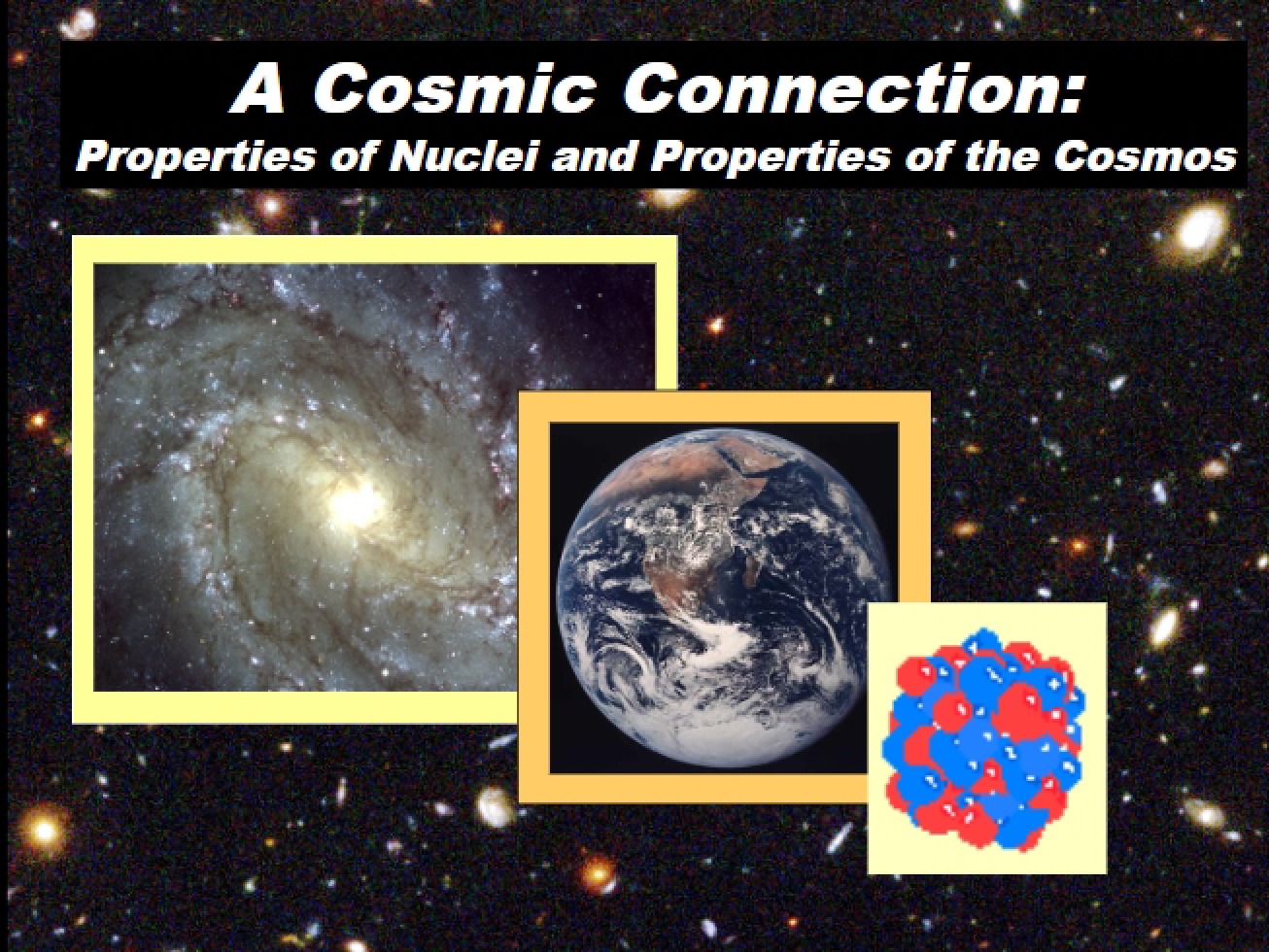 Cosmic and Nuclear Properties
