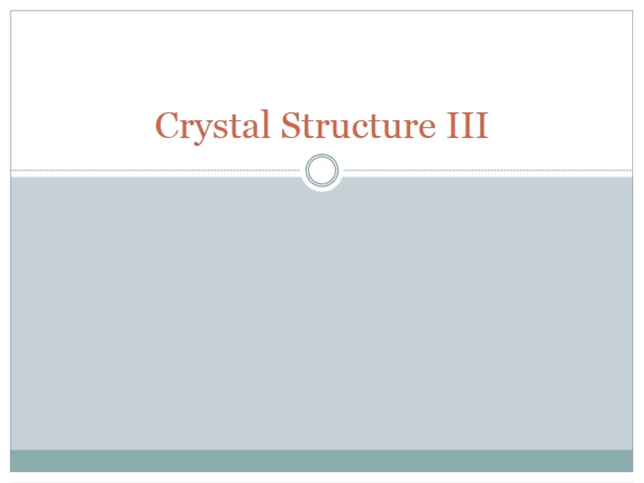 Crystal Structure III - Lecture 4