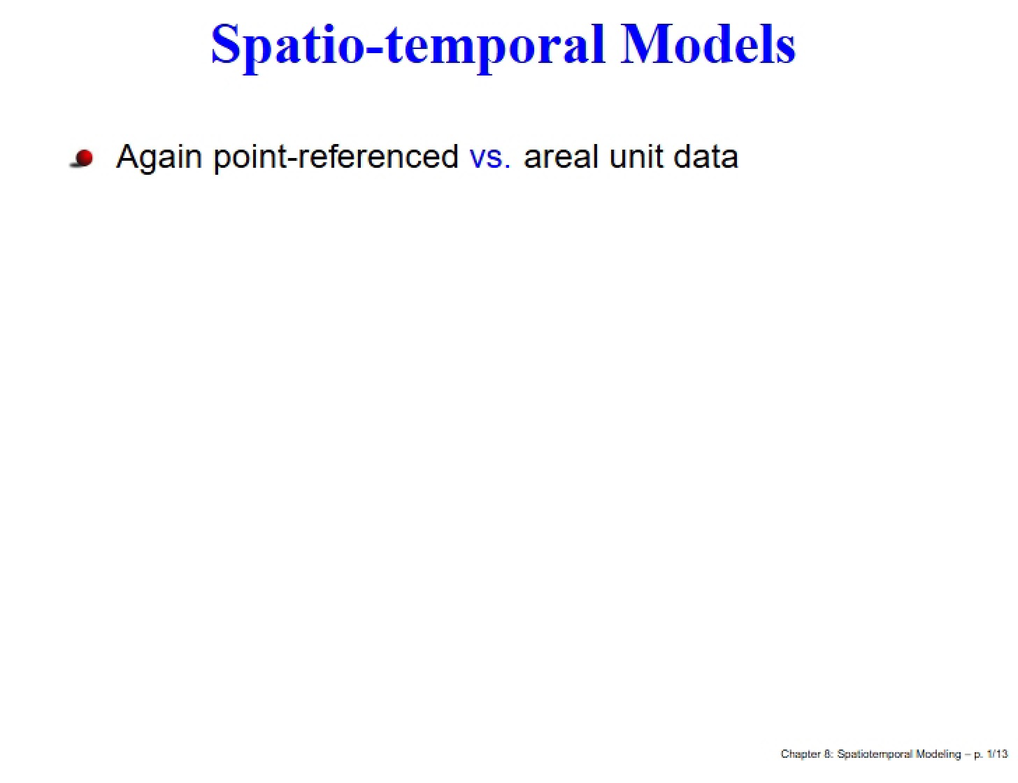 Models of Spatio-Temporal Nature