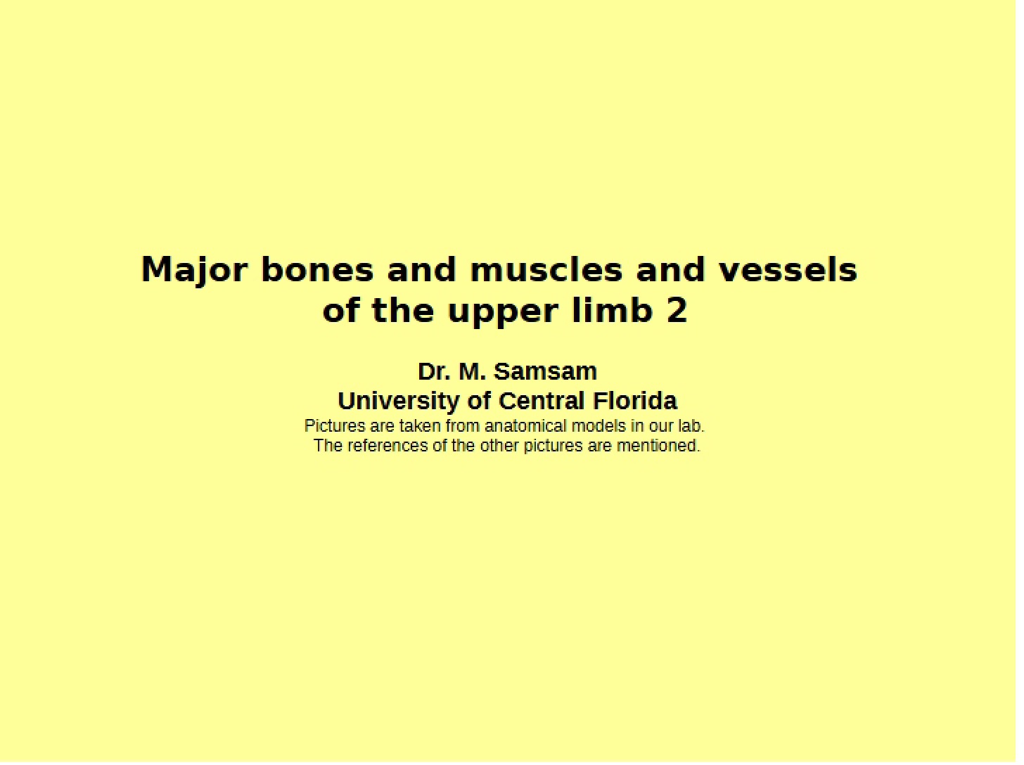 Upper Limb Anatomy II Bones, Muscles, Vessels
