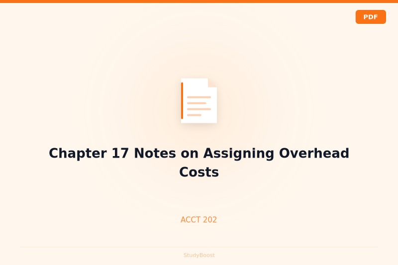 Chapter 17 Notes on Assigning Overhead Costs