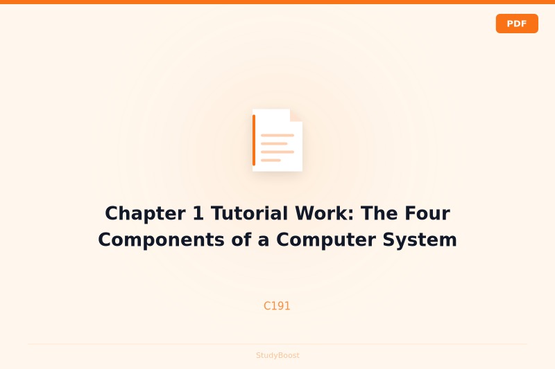 Chapter 1 Tutorial Work: The Four Components of a Computer System
