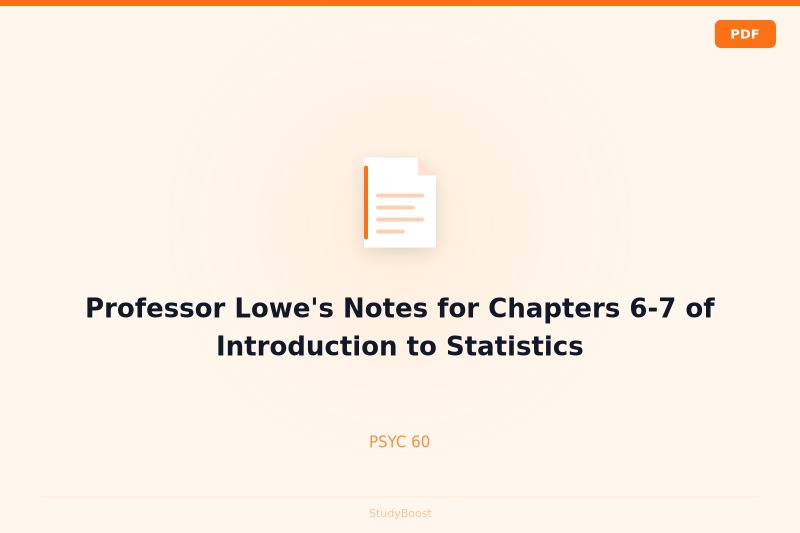 Professor Lowe's Notes for Chapters 6-7 of Introduction to Statistics