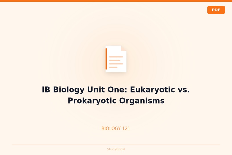 IB Biology Unit One: Eukaryotic vs. Prokaryotic Organisms