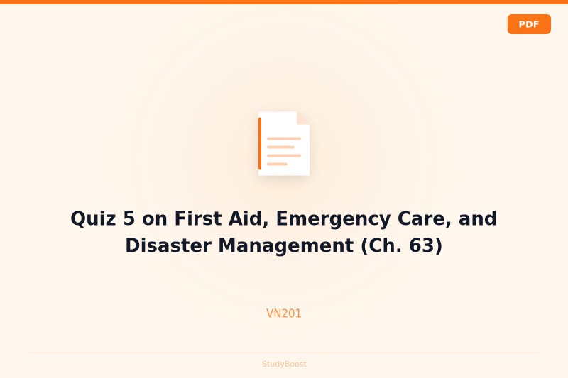 Quiz 5 on First Aid, Emergency Care, and Disaster Management (Ch. 63)