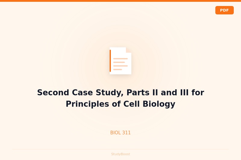Second Case Study, Parts II and III for Principles of Cell Biology