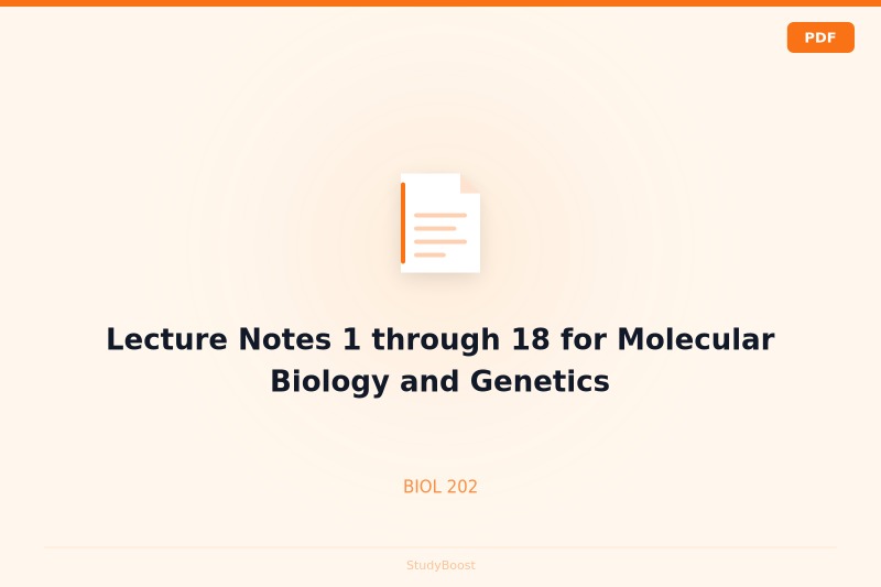 Lecture Notes 1 through 18 for Molecular Biology and Genetics