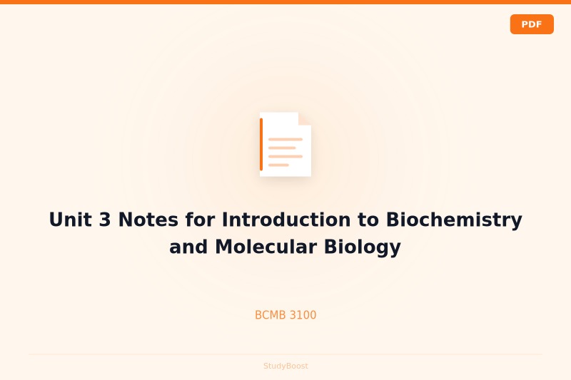 Unit 3 Notes for Introduction to Biochemistry and Molecular Biology