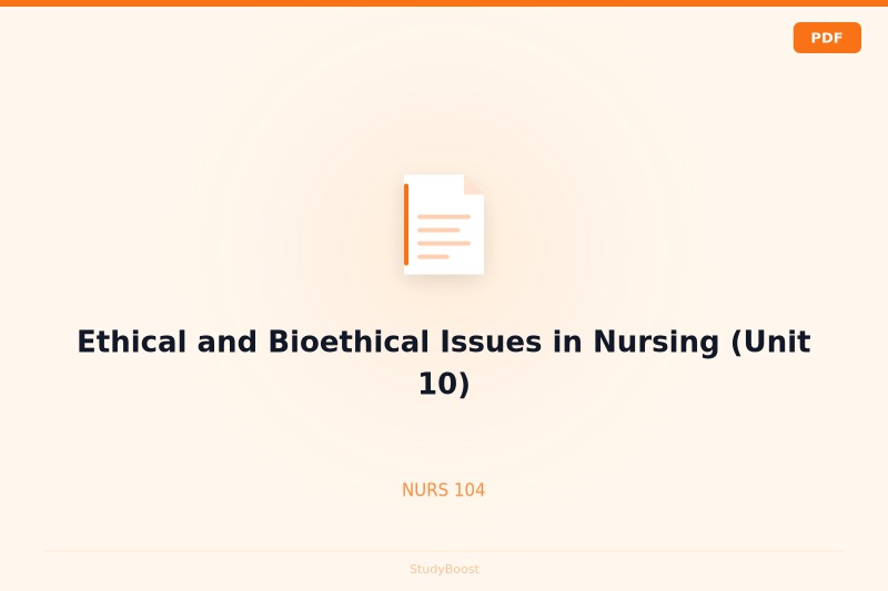 Ethical and Bioethical Issues in Nursing (Unit 10)