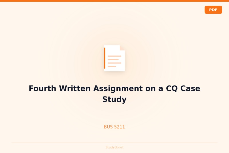 Fourth Written Assignment on a CQ Case Study
