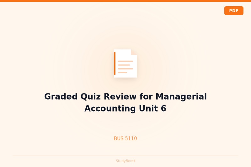 Graded Quiz Review for Managerial Accounting Unit 6