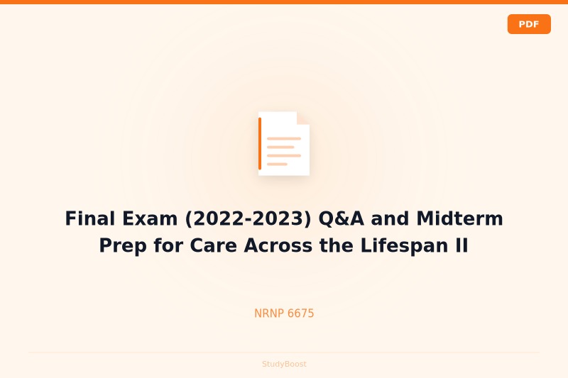 Final Exam (2022-2023) Q&A and Midterm Prep for Care Across the Lifespan II