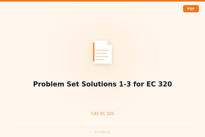 Problem Set Solutions 1-3 for EC 320