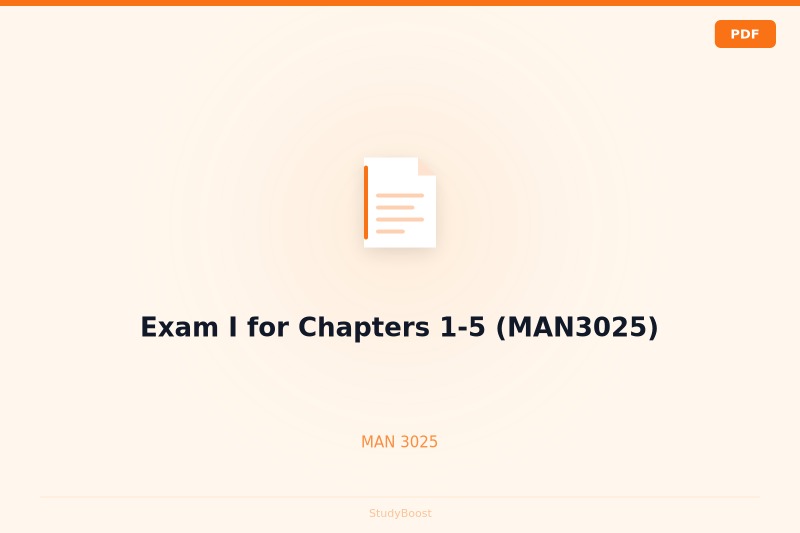 Exam I for Chapters 1-5 (MAN3025)