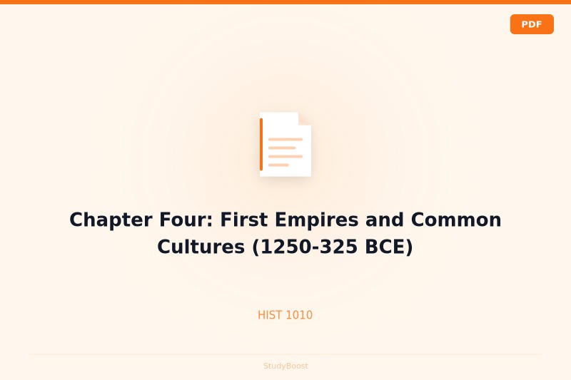 Chapter Four: First Empires and Common Cultures (1250-325 BCE)