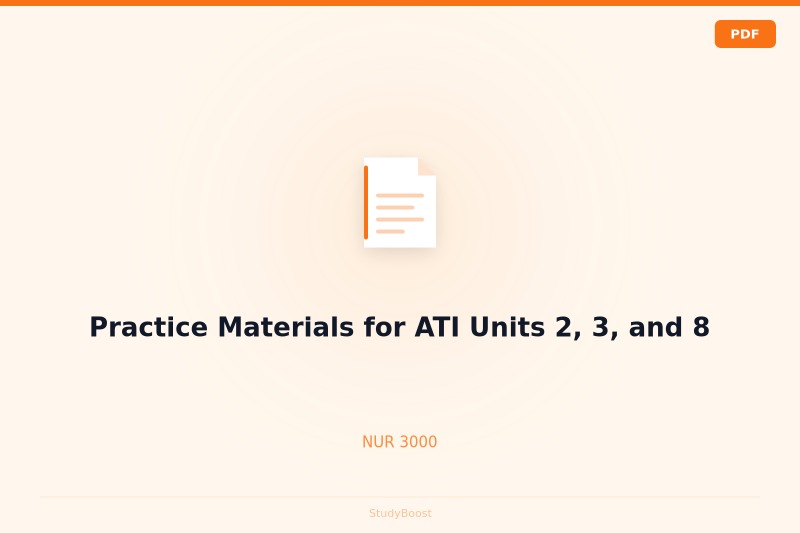Practice Materials for ATI Units 2, 3, and 8