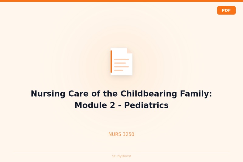 Nursing Care of the Childbearing Family: Module 2 - Pediatrics