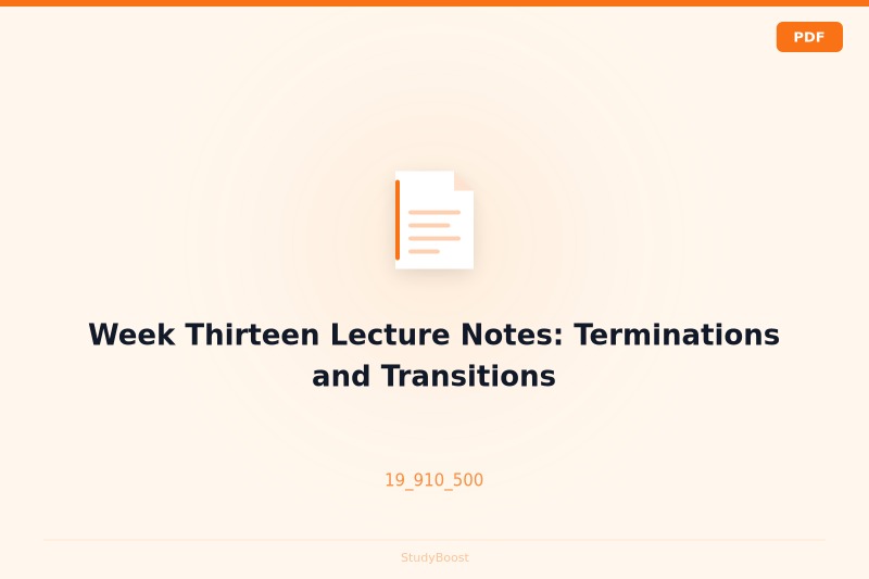 Week Thirteen Lecture Notes: Terminations and Transitions