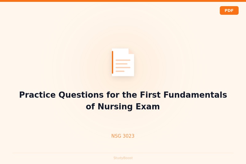 Practice Questions for the First Fundamentals of Nursing Exam
