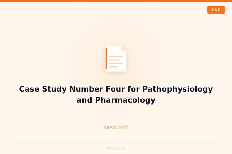 Case Study Number Four for Pathophysiology and Pharmacology