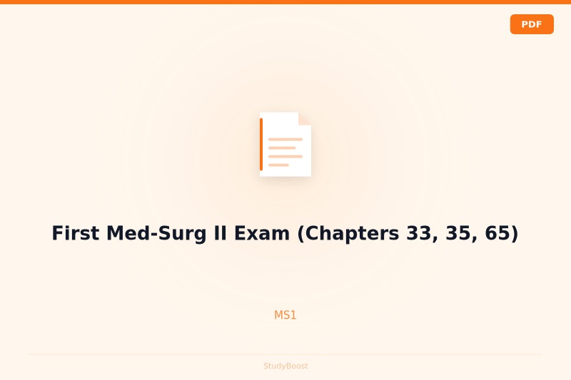 First Med-Surg II Exam (Chapters 33, 35, 65)