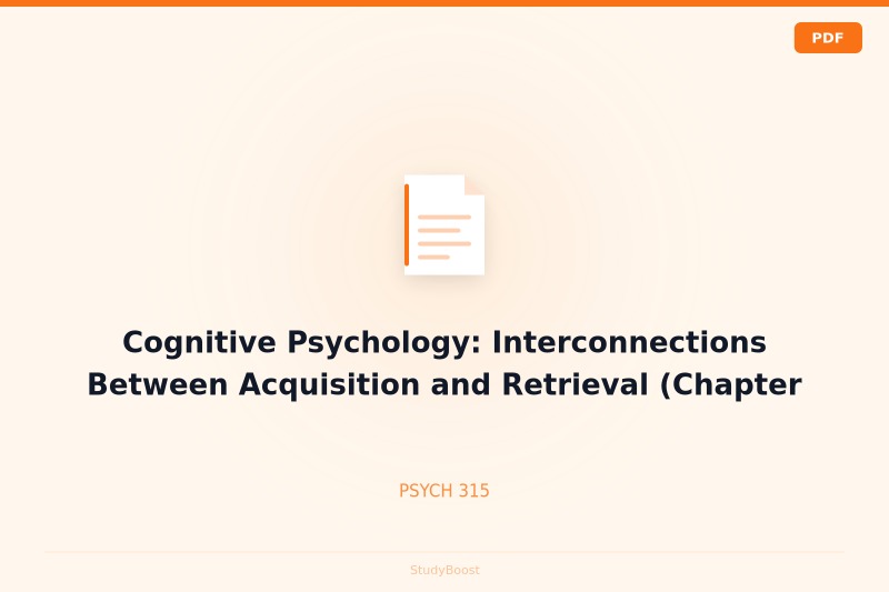 Cognitive Psychology: Interconnections Between Acquisition and Retrieval (Chapter 7)