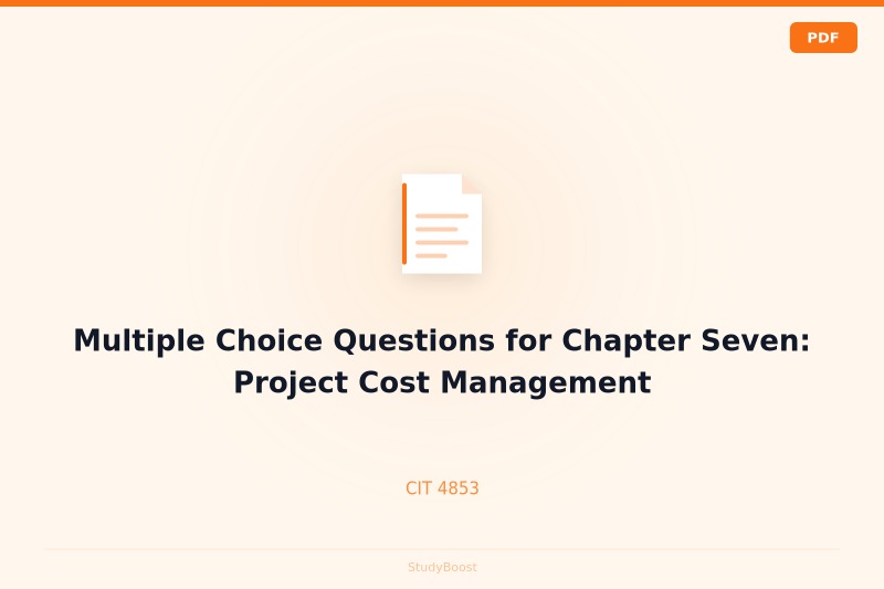 Multiple Choice Questions for Chapter Seven: Project Cost Management