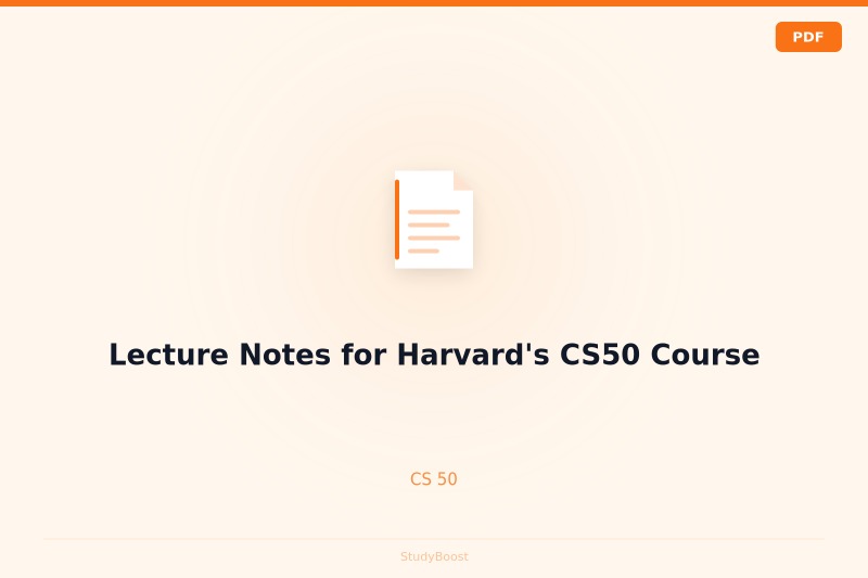 Lecture Notes for Harvard's CS50 Course