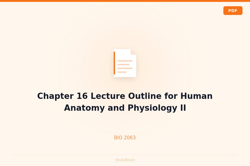 Chapter 16 Lecture Outline for Human Anatomy and Physiology II