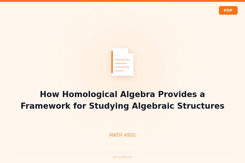 How Homological Algebra Provides a Framework for Studying Algebraic Structures