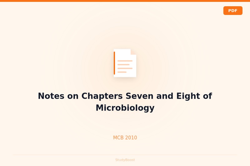 Notes on Chapters Seven and Eight of Microbiology