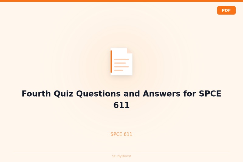 Fourth Quiz Questions and Answers for SPCE 611