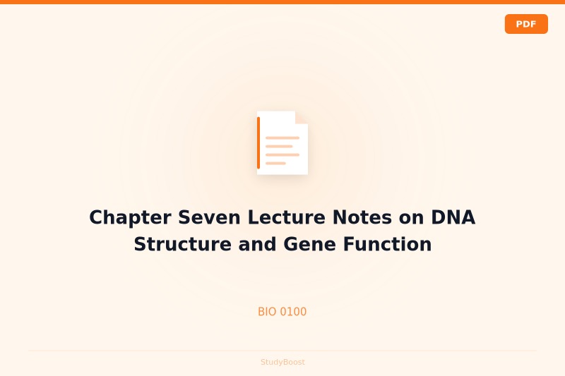 Chapter Seven Lecture Notes on DNA Structure and Gene Function
