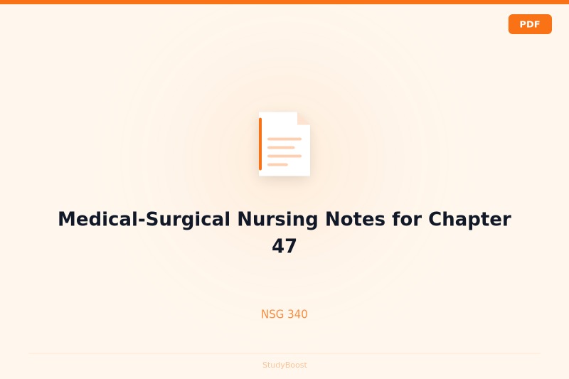 Medical-Surgical Nursing Notes for Chapter 47