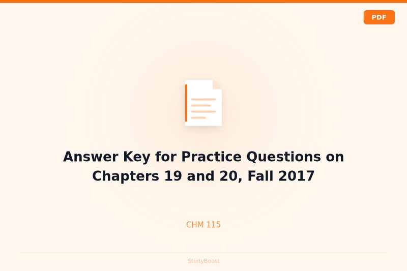 Answer Key for Practice Questions on Chapters 19 and 20, Fall 2017