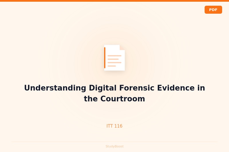 Understanding Digital Forensic Evidence in the Courtroom