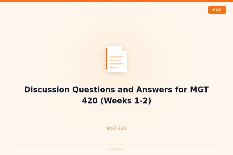 Discussion Questions and Answers for MGT 420 (Weeks 1-2)