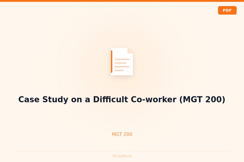 Case Study on a Difficult Co-worker (MGT 200)