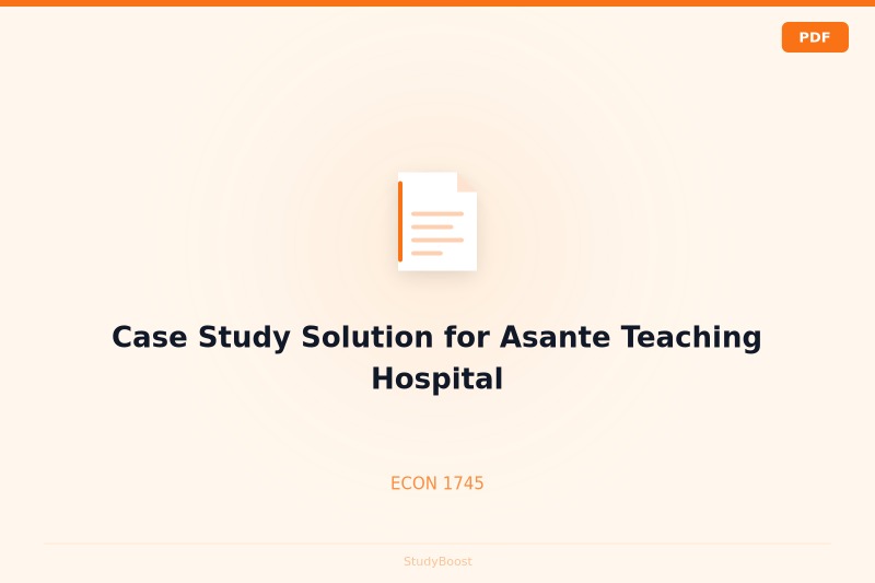 Case Study Solution for Asante Teaching Hospital