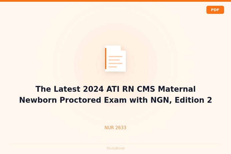 The Latest 2024 ATI RN CMS Maternal Newborn Proctored Exam with NGN, Edition 2